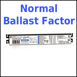 Instant Start Normal Ballast Factor